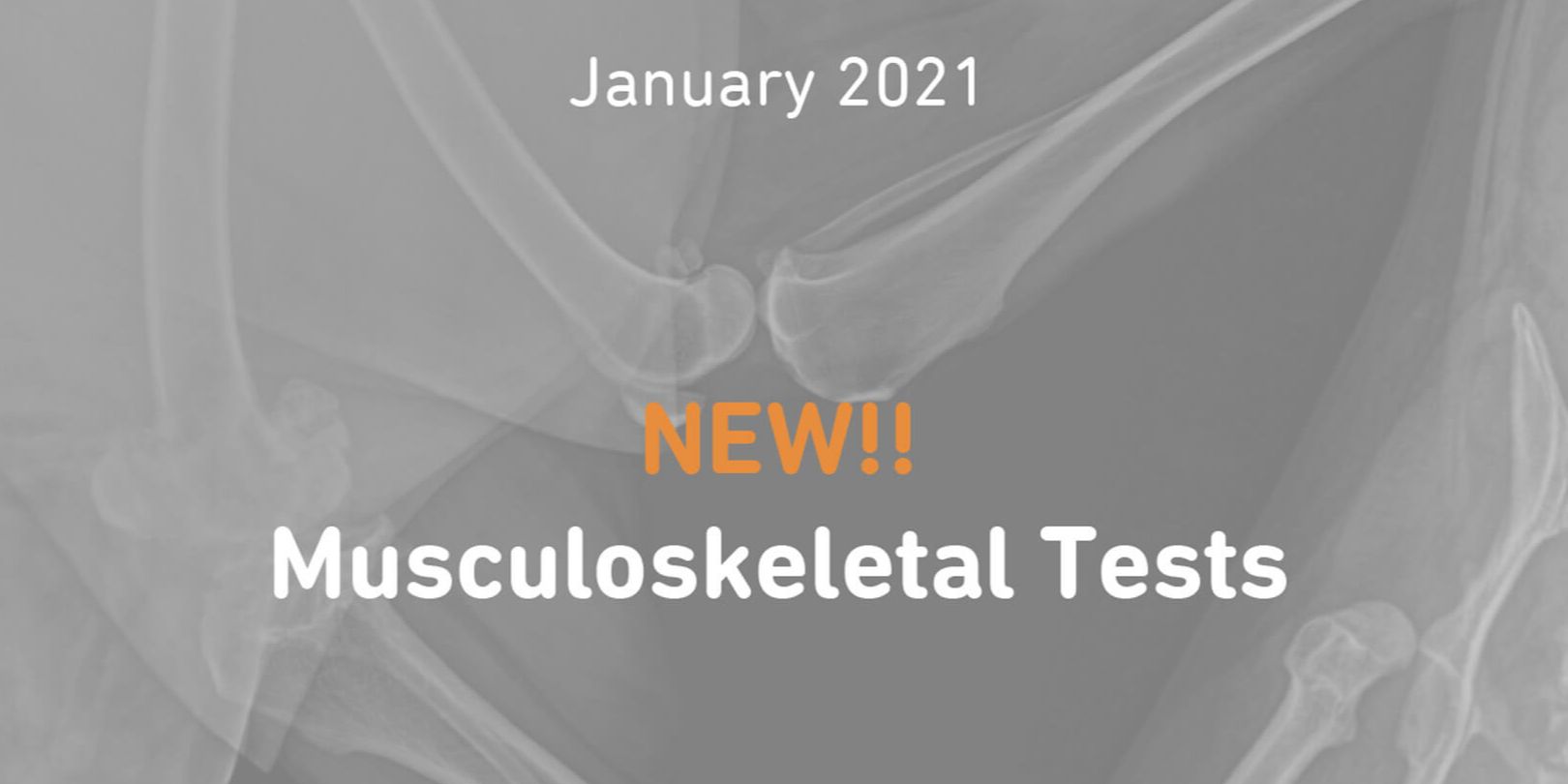 New Musculoskeletal Tests! Elbow periarticular osteophytosis, Stifle periarticular osteophytosis and Hip luxation